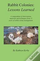 Rabbit Colonies Lessons Learned