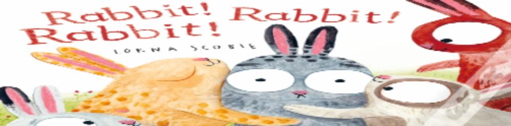 Rabbit! Rabbit! Rabbit!