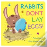 Rabbits Don'T Lay Eggs!
