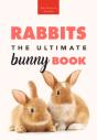 Rabbits The Ultimate Bunny Book - Preview