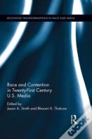 Race And Contention In Twenty-First Century U.S. Media