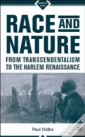 Race And Nature From Transcendentalism To The Harlem Renaissance