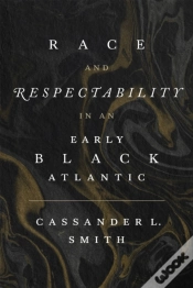 Capa do artigo Race And Respectability In An Early Black Atlantic