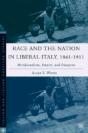 Race And The Nation In Liberal Italy, 1861-1911 - Preview