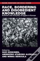 Race, Bordering And Disobedient Knowledge