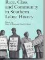 Race, Class, And Community In Southern Labor History - Preview