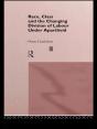 Race, Class And The Changing Division Of Labour Under Apartheid - Preview