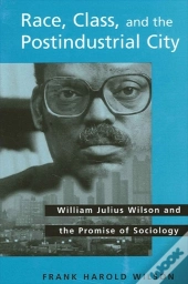 Race, Class, And The Postindustrial City