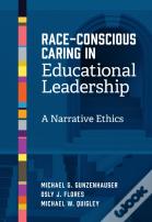 Race-Conscious Caring In Educational Leadership