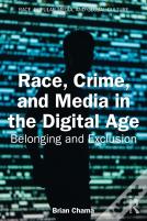 Race, Crime, And Media In The Digital Age