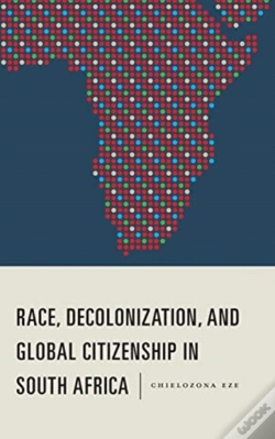 Capa do artigo Race, Decolonization, And Global Citizenship In South Africa