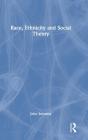 Race, Ethnicity And Social Theory - Preview