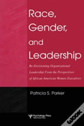Race, Gender, And Leadership