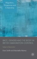 Race, Gender And The Body In British Immigration Control