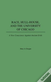 Race, Hull-House, And The University Of Chicago