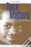 Race Matters In Child Welfare