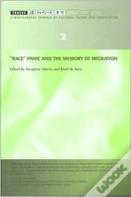 "Race" Panic And The Memory Of Migration
