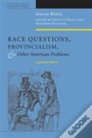 Race Questions, Provincialism, And Other American Problems