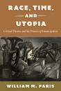 Race, Time, And Utopia - Preview