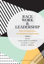 Race, Work, And Leadership