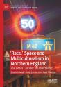 'Race,Â€™ Space And Multiculturalism In Northern England - Preview