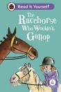 Racehorse Who Wouldn'T Gallop: Read It Yourself - Level 4 Fluent Reader - Preview