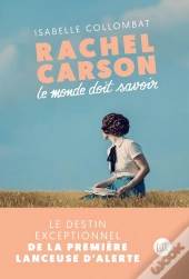 Rachel Carson : Le Monde Doit Savoir