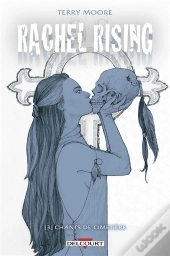 Rachel Rising T3 - Chants De Cimetiere