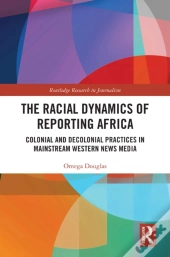 Racial Dynamics Of Reporting Africa