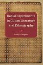 Racial Experiments In Cuban Literature And Ethnography - Preview
