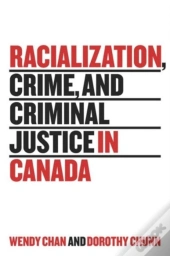 Racialization, Crime, And Criminal Justice In Canada