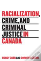 Racialization, Crime, And Criminal Justice In Canada