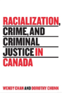 Racialization, Crime, And Criminal Justice In Canada - Preview