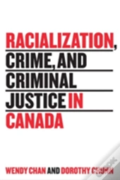 Racialization, Crime, And Criminal Justice In Canada