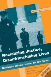 Racializing Justice, Disenfranchising Lives