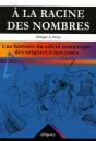 Racine Des Nombres (A La). Une Histoire Du Calcul Numérique Des Origines À Nos Jours - Preview