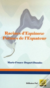 Racines D'Équinoxe ; Poèmes De L'Equateur