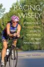 Racing Wisely: A Practical And Philosophical Guide To Performing At Your Personal Best - Preview