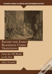 Racism And Early Blackface Comic Traditions