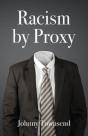 Racism By Proxy - Preview