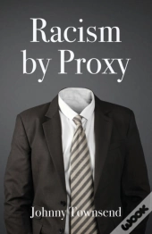Racism By Proxy