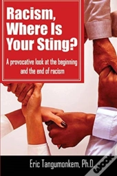 Racism, Where Is Your Sting?