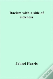 Capa do artigo Racism With A Side Of Sickness