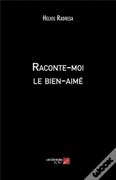 Raconte-Moi Le Bien-Aimé