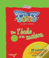 Raconte-Moi Les Sons : De L'Ecole A La Maison V. 01