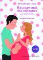 Raconte-Moi Ma Naissance ; Les Aventures Du Bébé Dans Le Ventre De Sa Maman - Preview