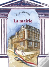 Capa do artigo Raconte-Moi... T.1; La Mairie