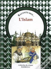 Raconte-Moi... T.32; L'Islam