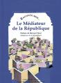Raconte-Moi... Tome 31 : Le Médiateur De La République - Preview