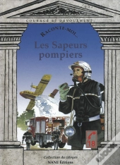 Raconte-Moi... Tome 7 : Les Sapeurs Pompiers